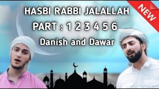 Hasbi Rabbi Jalallah Naat All part 123456 Danish And Dawar | Mix naat All part Hasbi Rabbi Jalallah