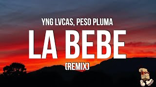 Yng Lvcas & Peso Pluma - La Bebe (Remix) (Lyrics)