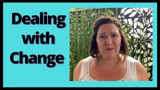 How to Deal with Change in Grief | Grief Changes Everything | Change and Loss