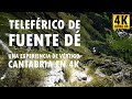 Teleférico de Fuente Dé - Una experiencia de vértigo - Cantabria en 4K