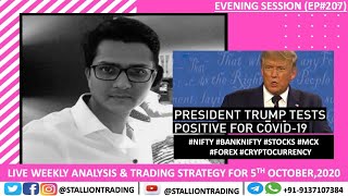 Evening Session#207 President Trump tested Corona +ve!! Live Weekly Analysis & Strategy for 5th Oct