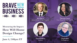 Brave New Business: Measuring The Impact: How Will Home Design Change?