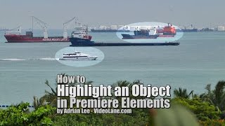 How to Highlight a Moving Object  | Adobe Premiere Elements Training #14 | VIDEOLANE.COM