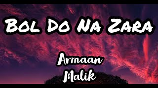 Bol Do Na Zara (Lyrics) | Armaan Malik |(With ENG SUB)