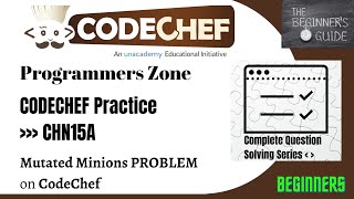 Mutated minions (CHN15A) | CodeChef Practice(Beginner) | CodeChef | Complete Solutions | C++ code