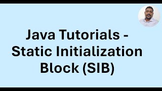 Java Tutorial 30 - Static Initialization Block (SIB)
