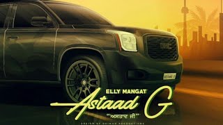 Astaad G : (Offiacl Song) Elly Mangat | Astaad G Album |Latest New Punjabi Songs 2020  #Elly Mangat