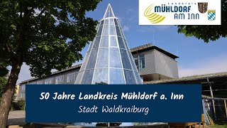 50 Jahre Landkreis Mühldorf a. Inn - Stadt Waldkraiburg