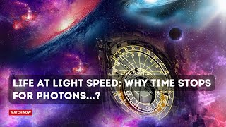 Why Do Photons Experience No Time at All? | Relativity Explained