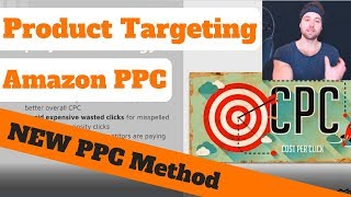 PRODUCT TARGETING PPC for Amazon Sellers – Amazon PPC 2019 changes from 2018