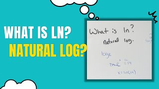 What is Ln? What is Natural Log?