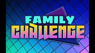 Family Challenge