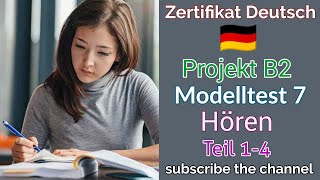 Project B2 Hören Modelltest 7 - Goethe Deutschprüfung || Zertifikat Deutsch B2