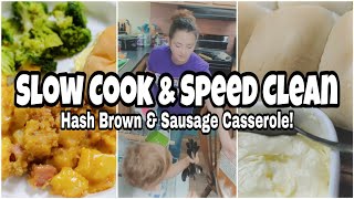 COOK AND CLEAN With Me | CROCKPOT Hash Brown & Sausage Casserole | SLOW COOK AND SPEED CLEAN!