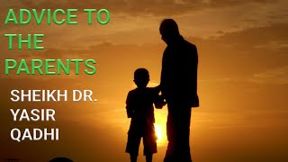 Advice To The Parents ᴴᴰ -Sheikh Dr. Yasir Qadhi - Must Watch Reminder