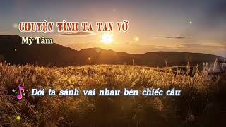 [Lyrics] CHUYỆN TÌNH TA TAN VỠ - MỸ TÂM