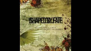 Shaped By Fate - Brightest Lights Cast The Darkest Shadows (Full EP)