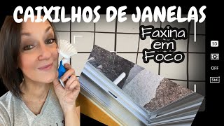 FAXINA EM FOCO: LIMPANDO CAIXILHOS DE JANELAS | FAXINANDO NOS EUA