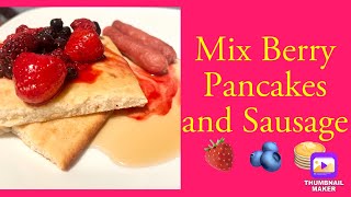 Mix Berry Pancakes and Sausage 🥞 🍓