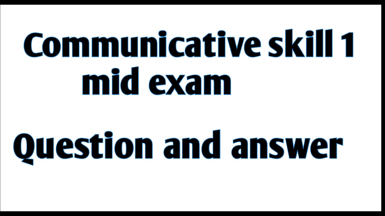 Communicative Skill 1 Exam Youtube