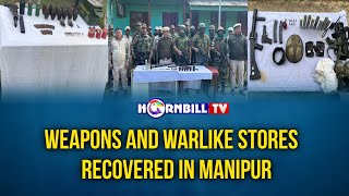 WEAPONS AND WARLIKE STORES RECOVERED IN MANIPUR