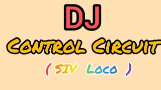 DJ CONTROL CIRCUIT OF SIV FITTED CONVENTIONAL LOCO