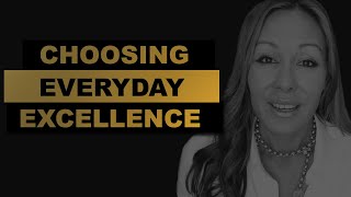 How to Choose Everyday Excellence | Susan Sly