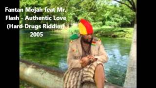 Fantan Mojah feat Mr. Flash - Authentic Love (Hard Drugs Riddim) 2005