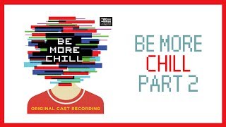 Be More Chill Part 2 — Be More Chill (Lyric Video) [OCR]