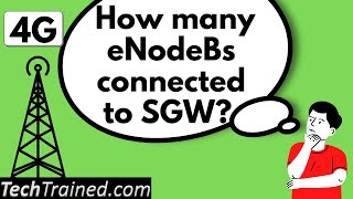 How Many eNodeBs Can Be Connected To An SGW In A Live Network ?