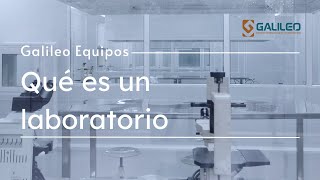 Que es un Laboratorio 🧬 | Galileo Equipos