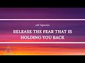 Release the fear that is holding you back * Overcoming Fear & Emotional Blocks * hypnosis