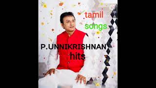 P. Unnikrishnan hits in tamil songs