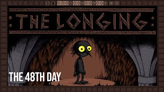 The Forty-Eighth Day - Let's Play: The Longing (2021)