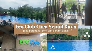 REVIEW TEMPAT BERENANG ECO CLUB CITRA SENTUL RAYA|Bisa GYM dan Senam Gratis Bonus View..#travelvlog