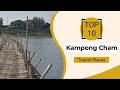 Top 10 Best Tourist Places in Kampong Cham | Cambodia - English