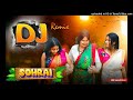 sohrai special 2025 love romantic dj remix song new santhali sohrai dj remix dj rk bhai