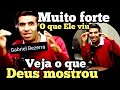 Meu Deus- veja isso que Deus mostrou ao pastor Gabriel Bezerra