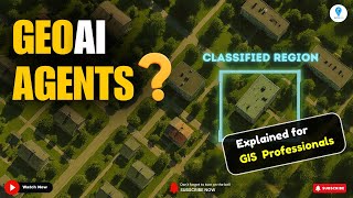 What Are GeoAI Agents? Explained for GIS Pros