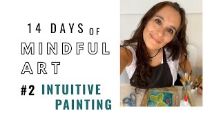Intuitive Painting | 14 days of MINDFUL ART (EN)