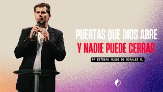 PUERTAS QUE DIOS ABRE Y NADIE PUEDE CERRAR | PS. ESTEBAN MUÑOZ DE MORALES | 9 FEBRERO 2025