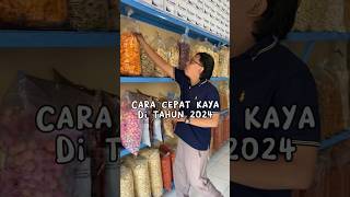 Cara cepat kaya di 2024 #ayokulineryuk #sukses #kaya #usaha #bisnis