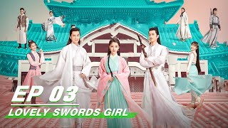 【FULL】Lovely Swords Girl E03 | 恋恋江湖 | Jiang Zhen Yu 姜贞羽，Yang Shi Ze 杨仕泽，Yu He 何与 | iQiyi