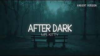 After Dark (Mr. Kitty) | dark ambient music with rain sounds, deep sleep music