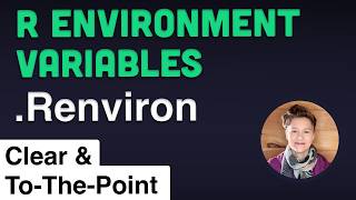 R Environment Variables (.Renviron)
