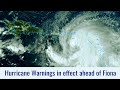 Hurricane Warnings in effect ahead of Fiona in Puerto Rico