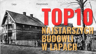 10 najstarszych ISTNIEJĄCYCH budowli w Łapach