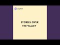 Stories over the Valley