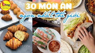 Top 30 món ăn ngon nổi tiếng nhất thế giới, Việt Nam có 2 trong số này