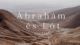 2022. 09. 18. (du.) | Ábrahám és Lót - 1Móz 13,1-18 | Kovács József